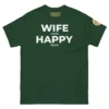 Classic Happy Husband Society hoodie in Forest Green with white Wife N Happy D hidden message typography.