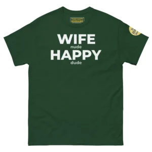 Classic Happy Husband Society hoodie in Forest Green with white Wife N Happy D hidden message typography.
